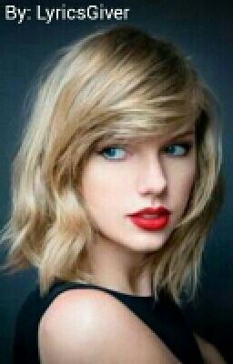 Taylor Swift Song Lyrics •Artist•