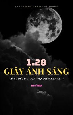 [TayNew] 1.28 GIÂY ÁNH SÁNG