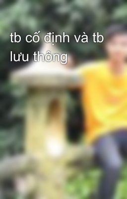 tb cố định và tb lưu thông