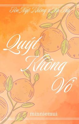 [TDK][KhôngTra] Quýt Không Vỏ