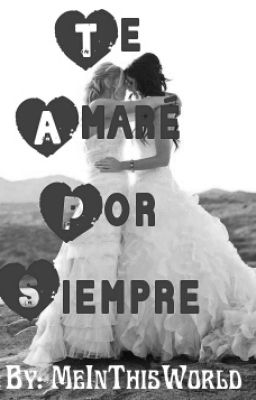 Te Amaré Por Siempre. [yuri]