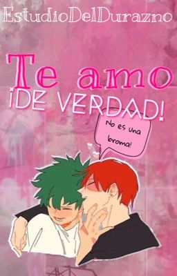 ¡Te amo! ¡De verdad! (TodoDeku)