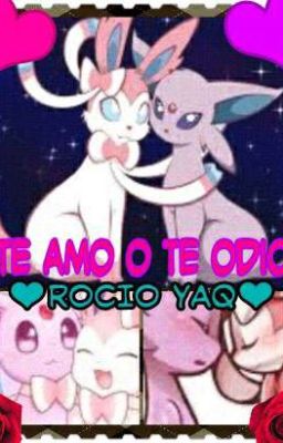 ¿te amo o te odio?(sylveon x espeon)