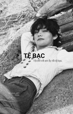 Tệ Bạc || Taehyung