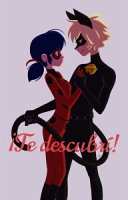 ¡Te Descubrí!//Miraculous Ladybug