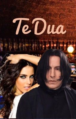 Te Dua (Severus Snape Love Story) **On Going**