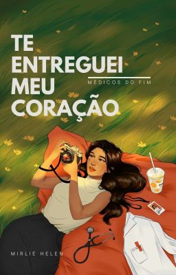  Te Entreguei Meu Coração ❤️ - Série Médicos Do Fim