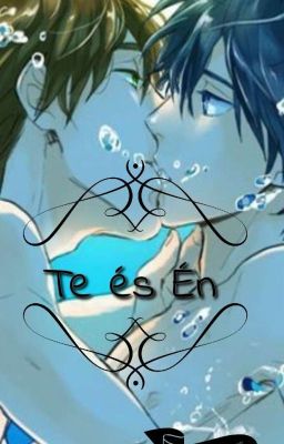 Te és én /Haru x Makoto/ Befejezett