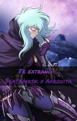 Te extraño ... ★{ Afrodita x deathmask }★