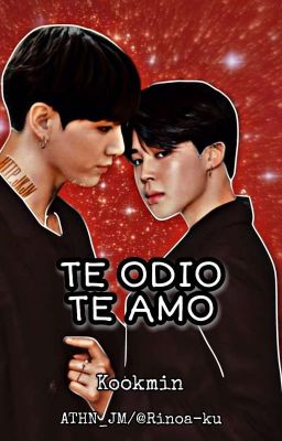 Te Odio Te Amo - KOOKMIN (O.S)