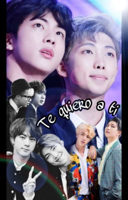 Te quiero a tí | NamJin 