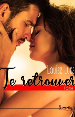 Te Retrouver : Tome 2