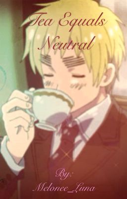 Tea Equals Neutral (EnglandxReader)