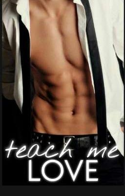 Teach me Love