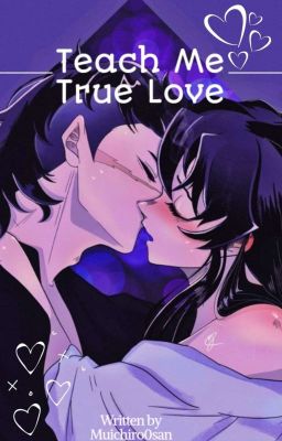 ✘Teach Me True Love (GenMui - MuiGen)✘