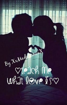 ♡Teach Me What Love Is♡ [TOME 2] (MR.BAD BOY AND ME)