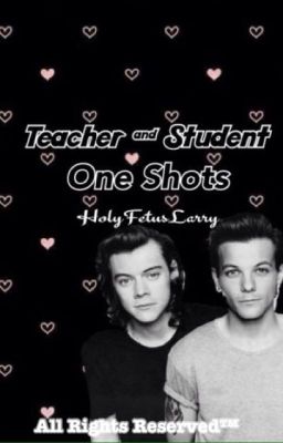 Teacher & Student One Shots ⇒ Larry