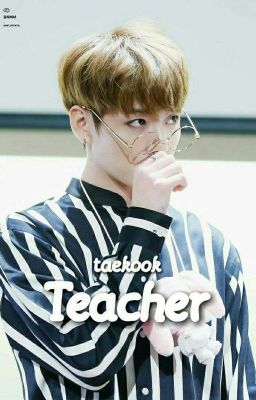 Teacher | Taekook | OS