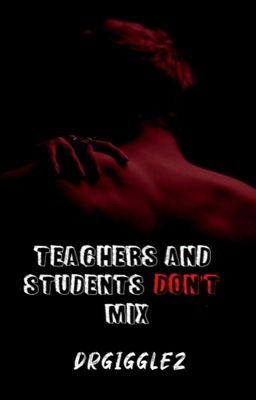 Teachers and Students Don't Mix (boyxboy)