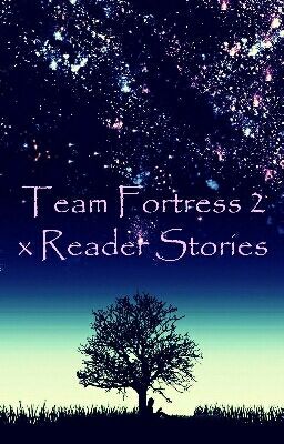 Team Fortress 2 x Reader Stories