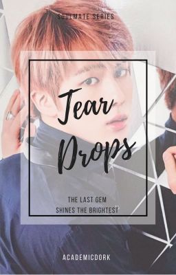 Tear Drops // Jin x reader: Soulmate Series