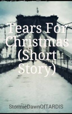 Tears For Christmas (Short Story)