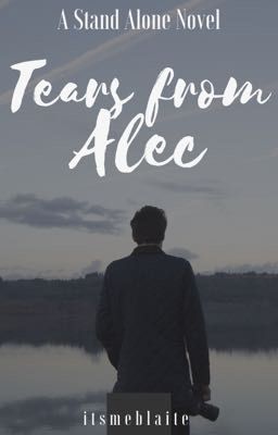 Tears from Alec