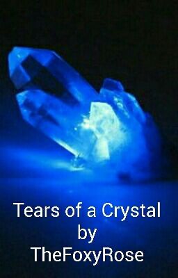 Tears of a Crystal