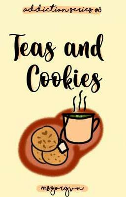 Teas and Cookies (Addiction Series 3)