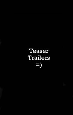 TEASER TRAILERS