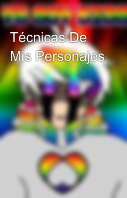 Técnicas De Mis Personajes