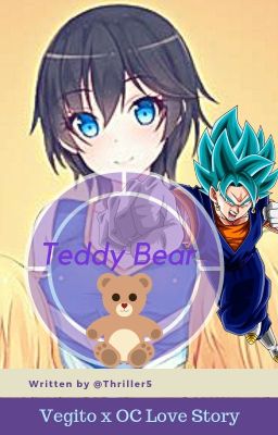 Teddy Bear (DBFC Vegito x OC) {3rd Book}