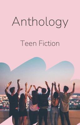 Teen Fiction Anthology