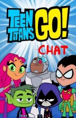 Teen Titans Go chat