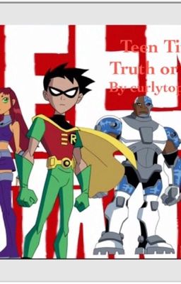 Teen Titans Truth or Dare