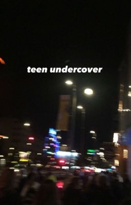 teen undercover