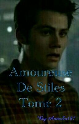 Teen Wolf - Amoureuse De Stiles (TOME 2)