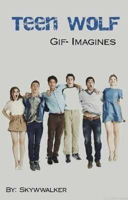 Teen Wolf Gif- Imagines 