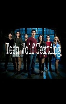 Teen Wolf Texting (Whatsapp)