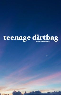 Teenage Dirtbag [larry a.u.]