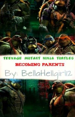 Teenage mutant ninja turtles Becoming Parents