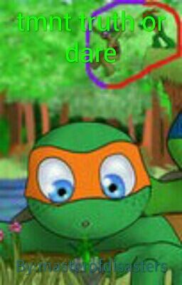 Teenage mutant turtle truth or dare!!!