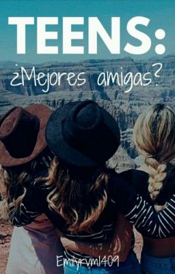 Teens ¿Mejores Amigas?