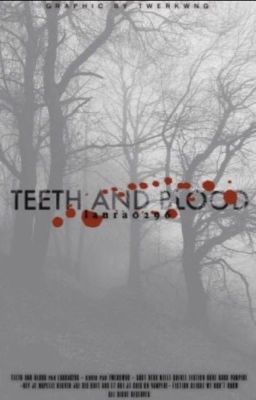 Teeth and Blood [En pause, sorry]