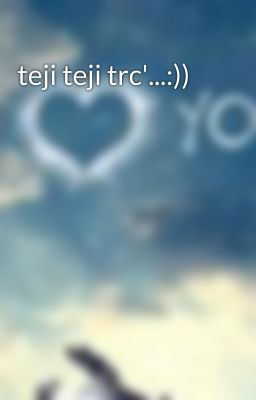 teji teji trc'...:))