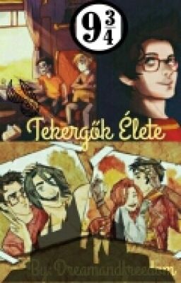 Tekergők Élete / Harry Potter Fanfiction