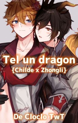 Tel un Dragon {Childe x Zhongli} (En pause !)