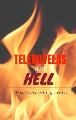 Telenovelas là địa ngục🤫