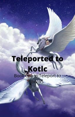 Teleported to Kotlc