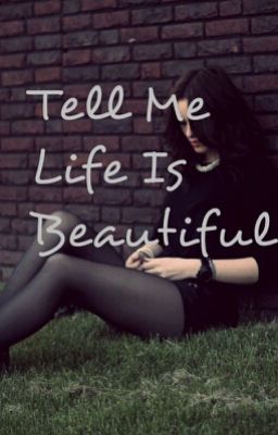 Tell Me Life Is Beautiful | Louis Tomlinson a.u.